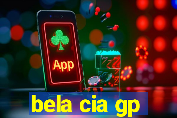 bela cia gp